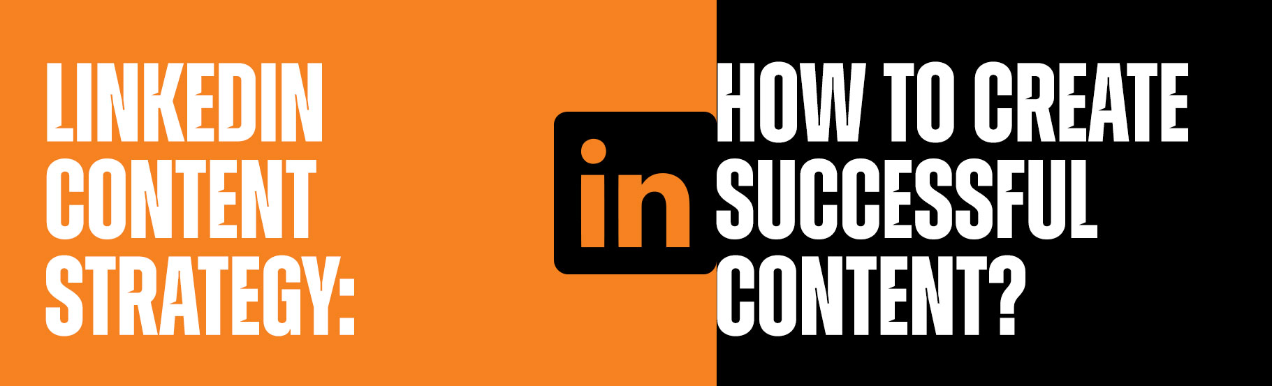 LinkedIn content strategy: How to create successful content?