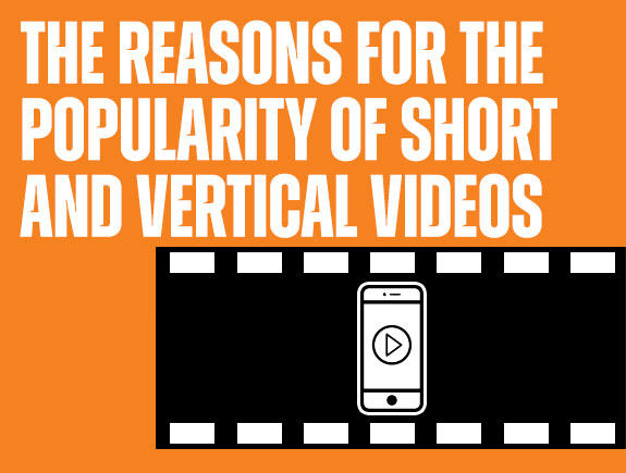 The reasons for the popularity of short and vertical videos