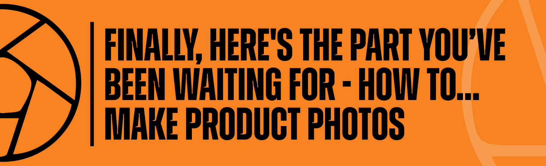 How to… make product photos