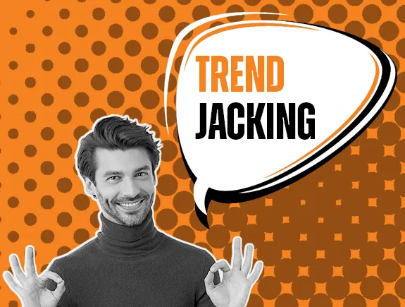 Trendjacking: A guide to creating a quality viral content