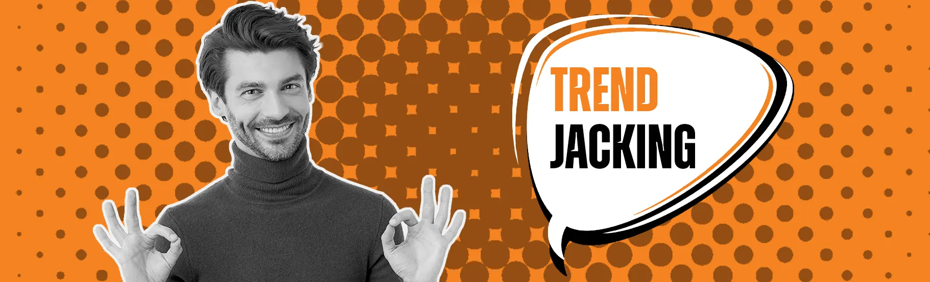 Trendjacking: A guide to creating a quality viral content
